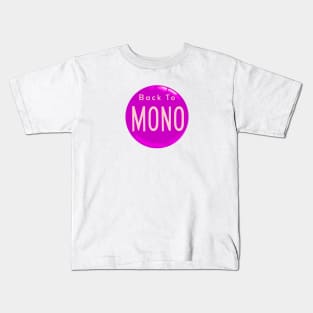 Back To Mono 4 Kids T-Shirt